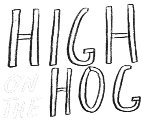 High on the Hog
